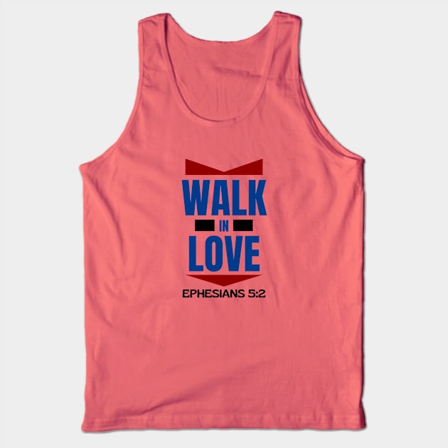 Walk In Love | Christian Typography Tank Top by All Things Gospel